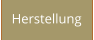 Herstellung